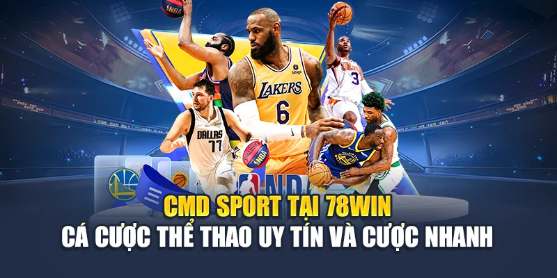 Cmd Sport 78WIN – Cá Cược Thể Thao Uy Tín Và Cược Nhanh